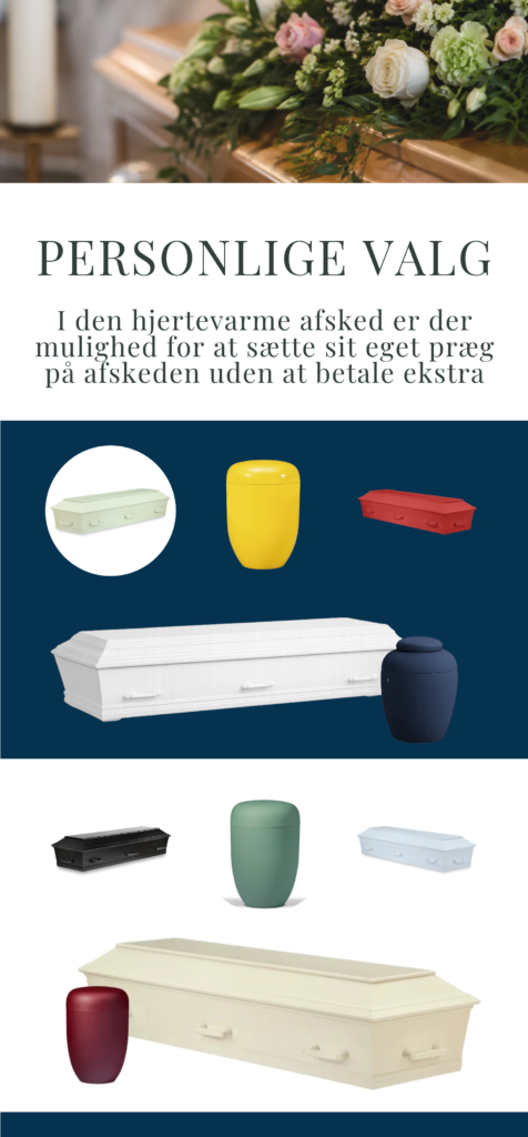 De personlige valg. I den hjertevarme afsked er der mulighed for at sætte sit eget præg på afskeden uden at betale ekstra
